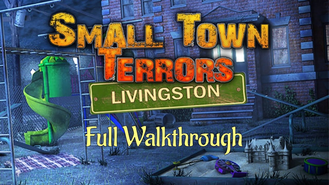 Let's Play - Small Town Terrors 1 - Livingston - Full Walkthrough