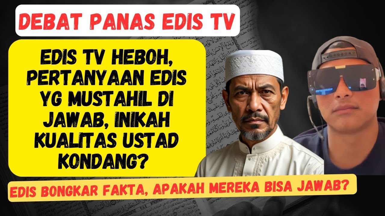‼️Edis tv bikin heboh| Pertanyaan Edis yg sulit di jawab, kualitas ustad ternyata.. 