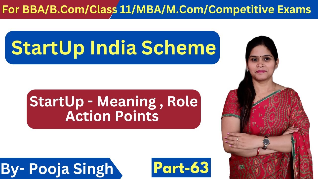 Startup India Scheme | Startup | Meaning | Role | Objective | Actions | Benefits | BBA | B.Com | MBA
