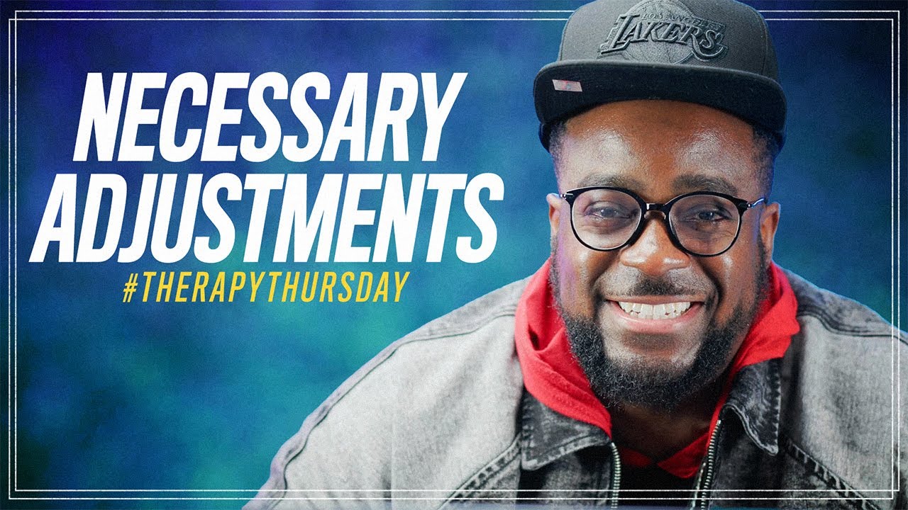 Necessary Adjustments | Therapy Thursday | Jerry Flowers