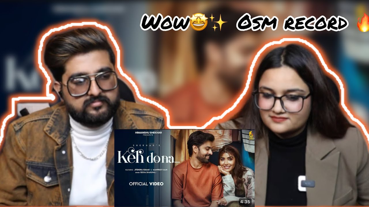 Reaction on Keh Do Na (Official Video) Rekha Bhardwaj | Shekhar | OSM Records