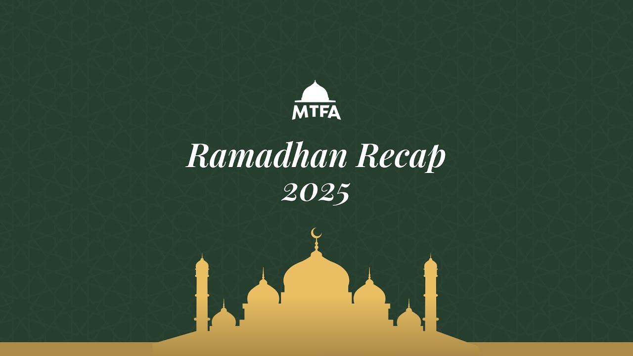 MTFA Ramadhan Recap 2025
