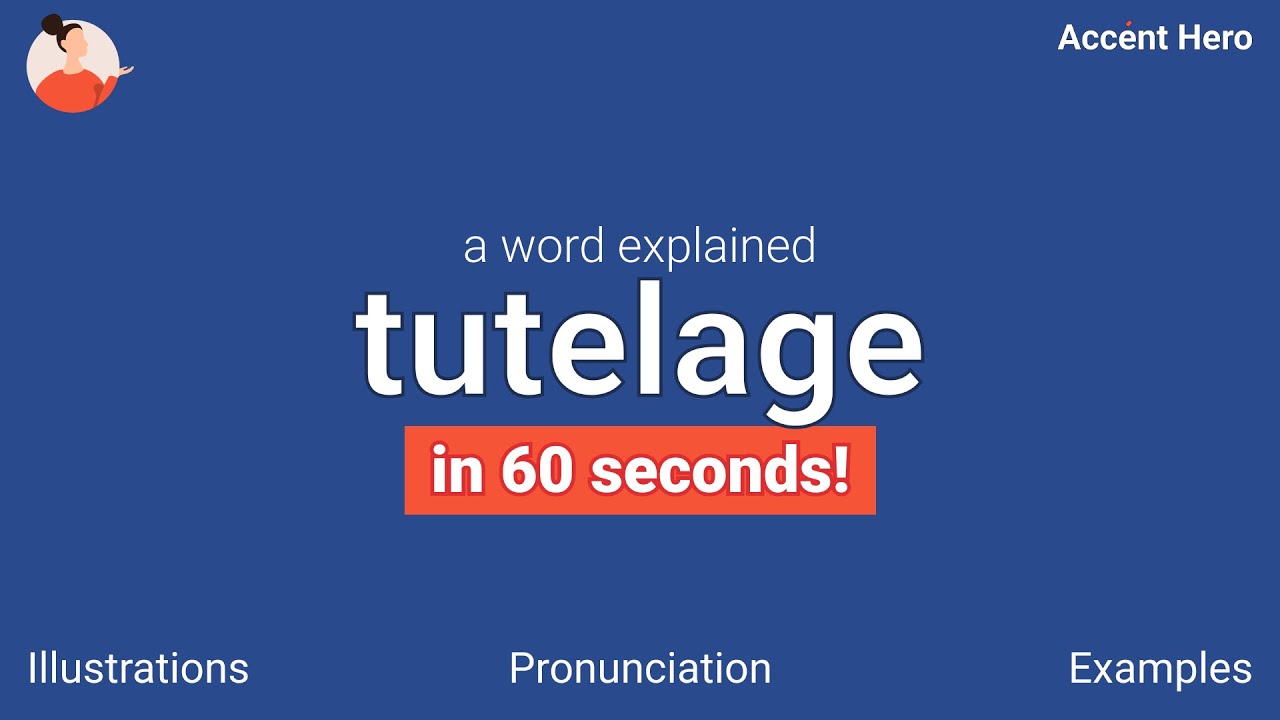 TUTELAGE - Meaning and Pronunciation
