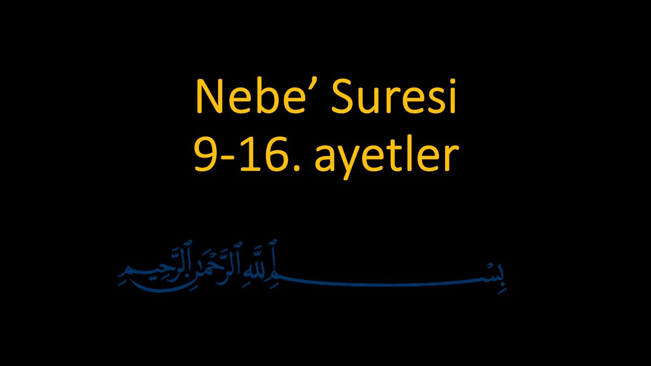 NEBE SURESİ 9-16. AYETLER EZBERLE (HER AYET ON TEKRAR)