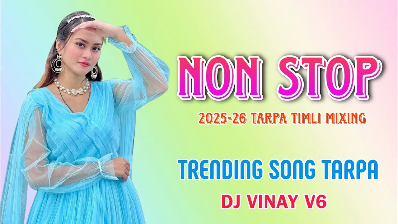 NON STOP TERNDING TARPA TIMLI MIX || 2025-26 || TOP TRENDING SONG || DJ VINAY V6 DJ SV