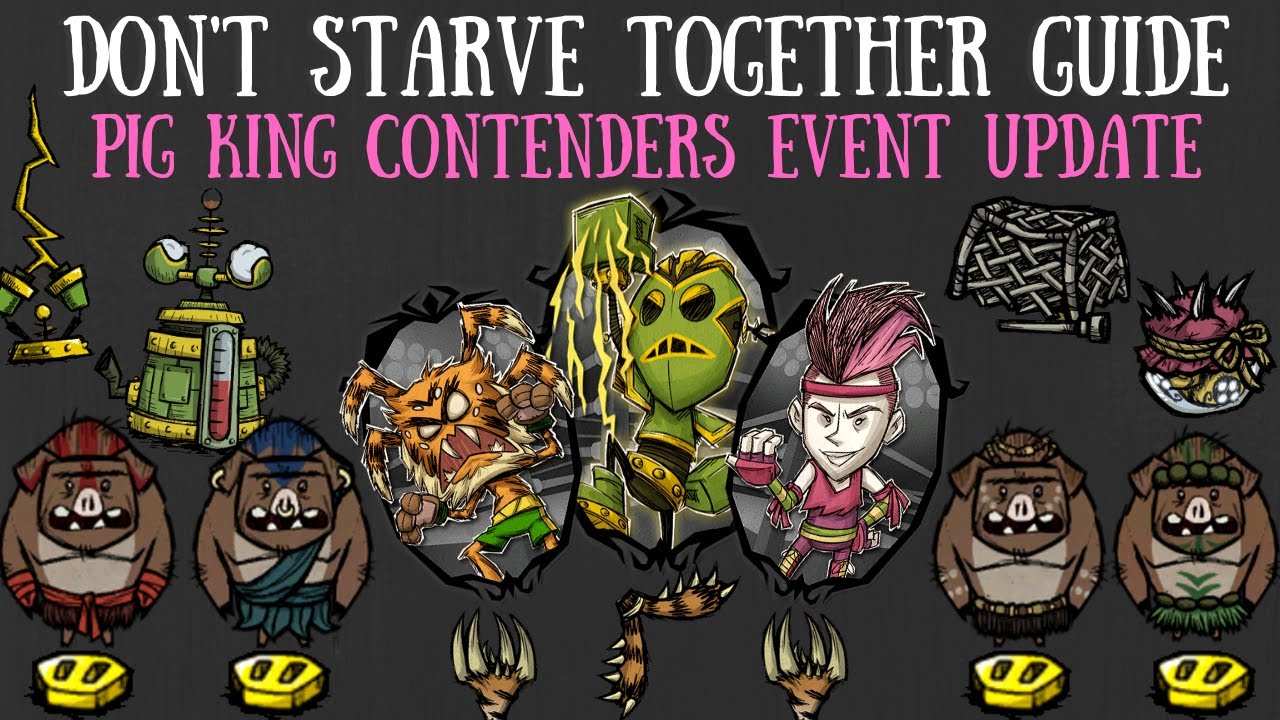 Руководство Dont Starve Together: НОВОЕ событие &laquo;Pig King Contenders&raquo; [ОБНОВЛЕНИЕ]