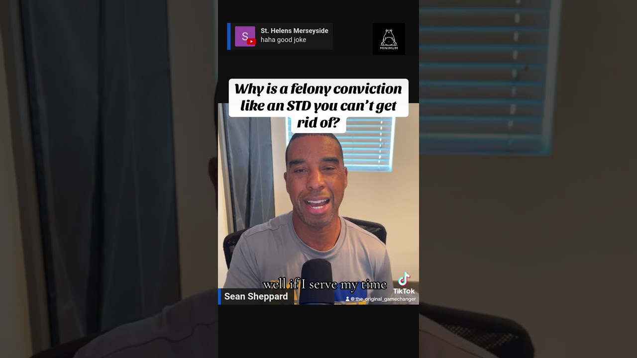 Why does a felony conviction follow you for life?