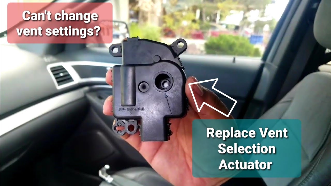 Ford Explorer vent selection actuator for stuck vents on defrost