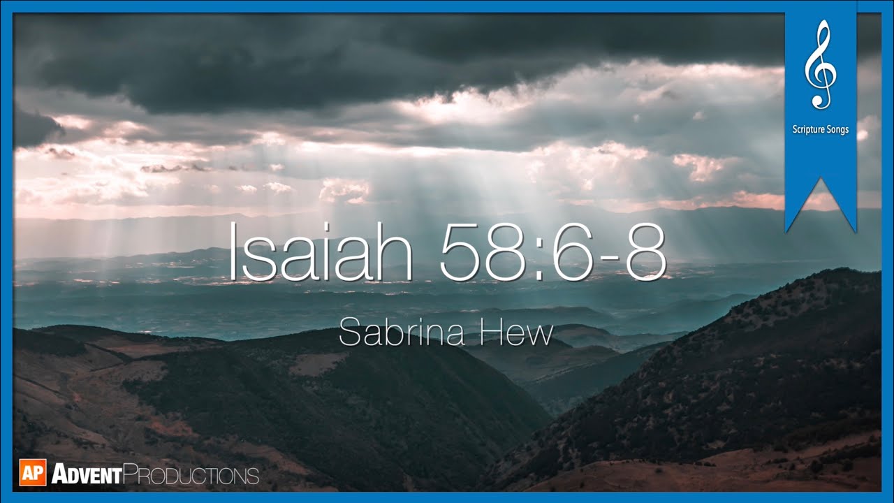 Isaiah 58:6-8 [[ORIGINAL]] Scripture Songs | Break Forth | Sabrina Hew