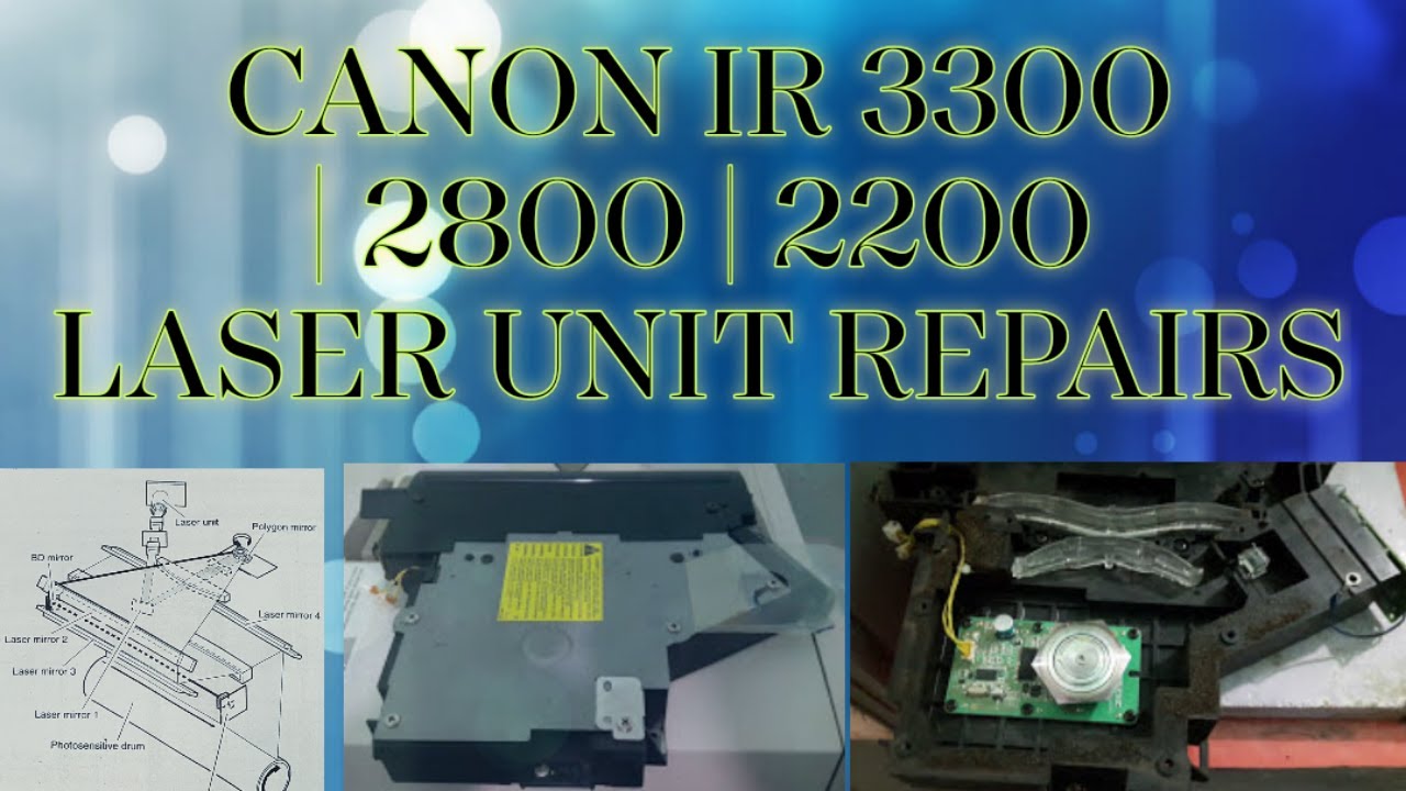 Canon ir 3300 laser unit problem solving #CANON