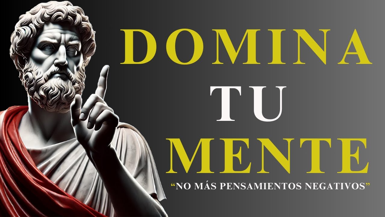 HAZ ESTO cuando tu MENTE se llena de PENSAMIENTOS NEGATIVOS | LECCIONES de ESTOICISMO