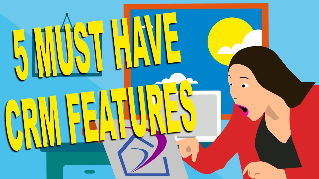 5 Must Have CRM Features for Real Estate