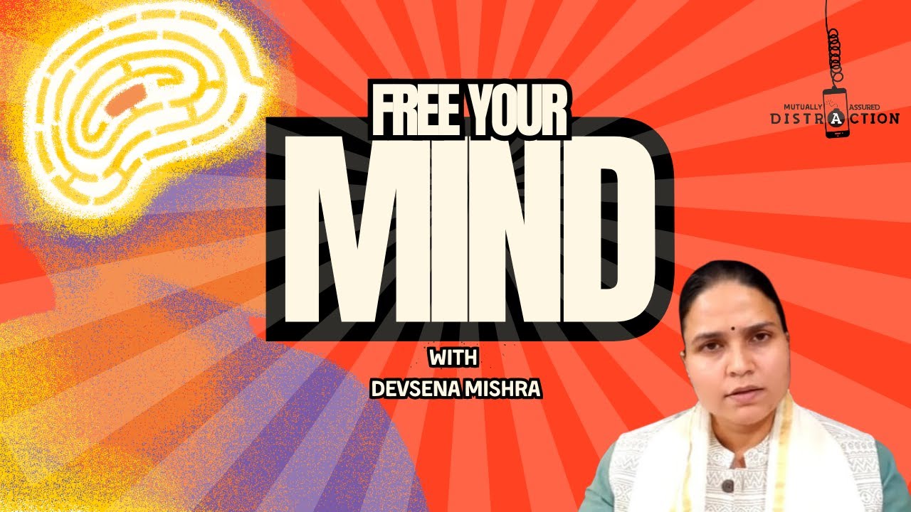 Free Your Mind w Devsena Mishra