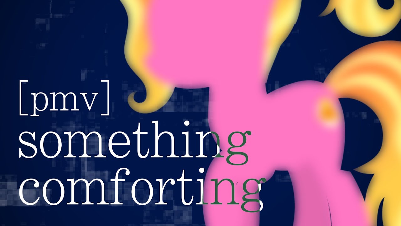 [PMV] Something Comforting