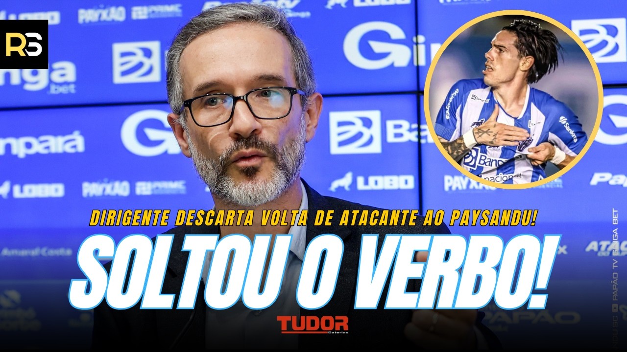 🚨🐺 SEM CHANCES! Presidente do Paysandu é direto e NEGA retorno de atacante!