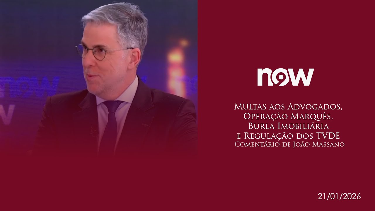 Multas aos Advogados, Operação Marquês, Burla Imobiliária e Regulação dos TVDE