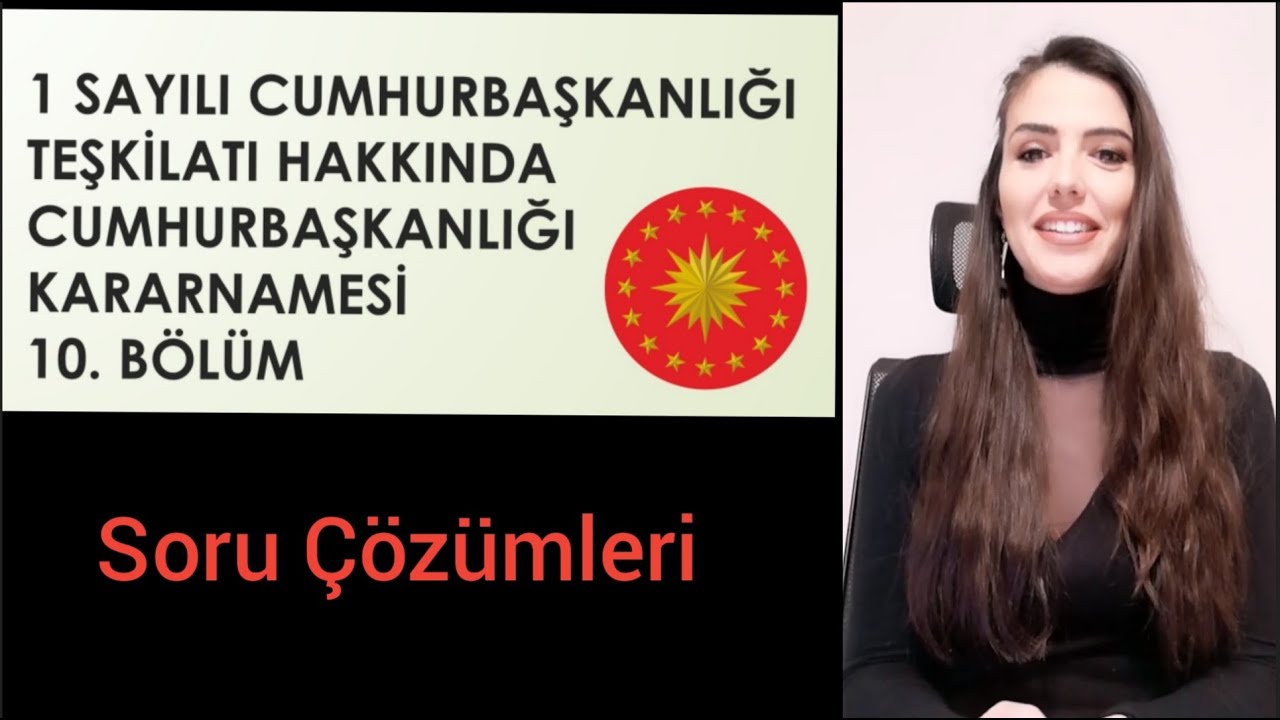 13) 1 SAYILI CUMHURBAŞKANI TEŞKİLATI HAKKINDA CUMHURBAŞKANI KARARNAMESİ İLE İLGİLİ SORU VE CEVAPLAR