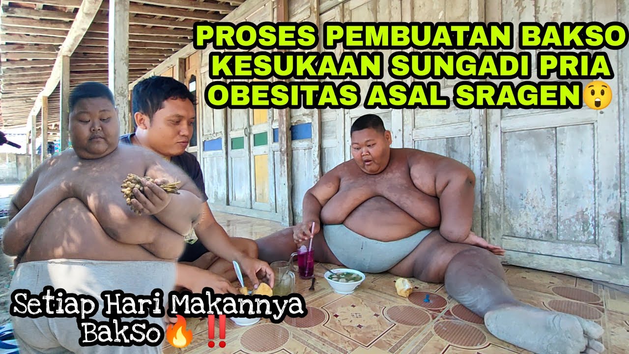 SUNGADI MAKAN BAKSO SETIAP HARI || SUNGADI OBESITAS ASAL SRAGEN