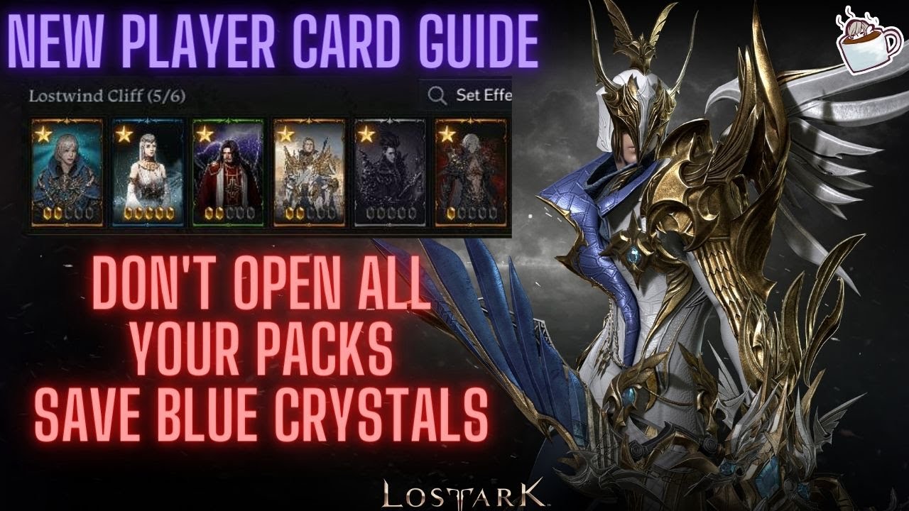 Lost Ark New Player Card Guide ~DO NOT OPEN ALL PACKS SAVE SPACE AND BLUE CRYSTALS~