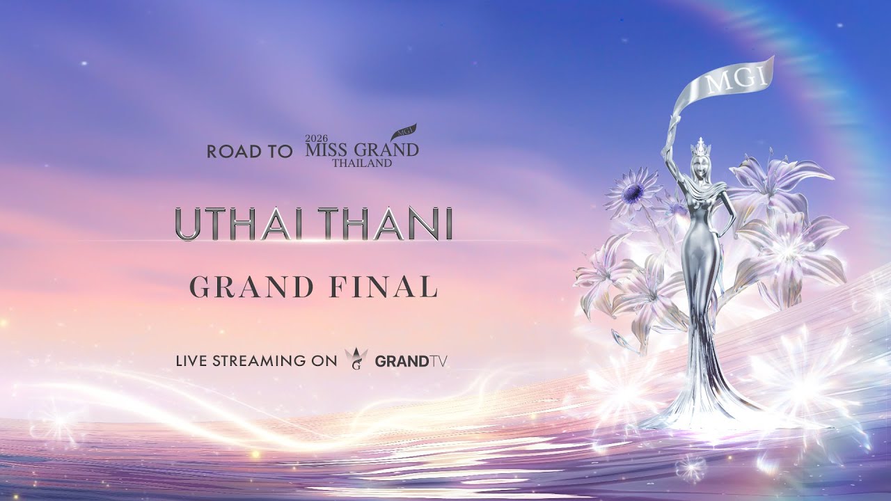 MISS GRAND UTHAI THANI 2026 | GRAND FINAL