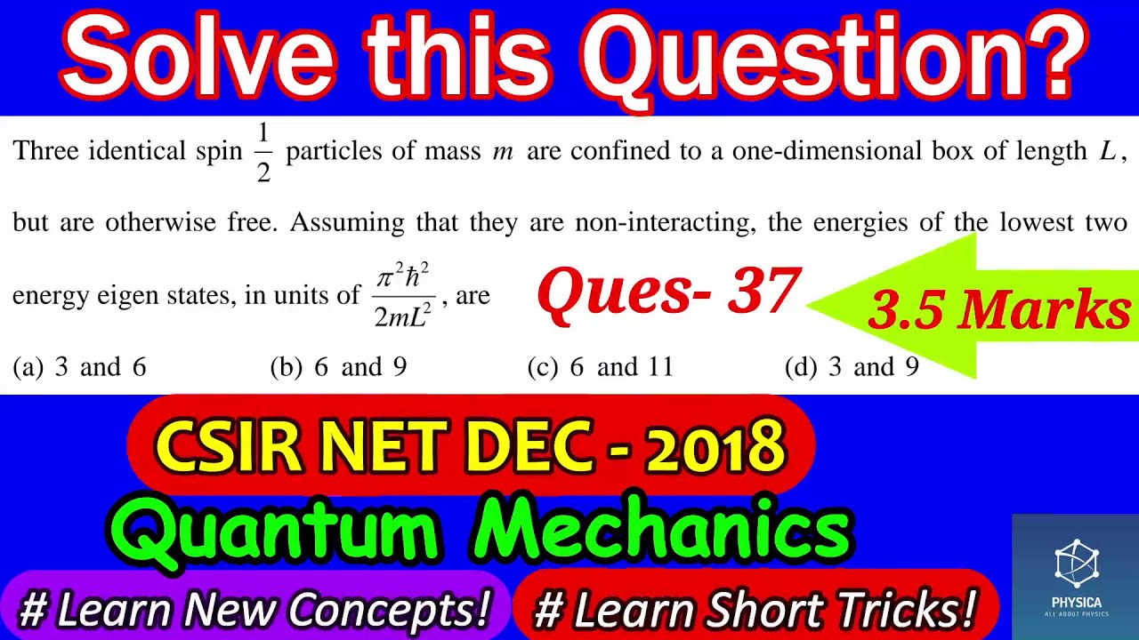 Q-37: Three Identical Fermions | CSIR NET DEC 2018 | Quantum Mechanics | 1-D box | Pauli Exclusion