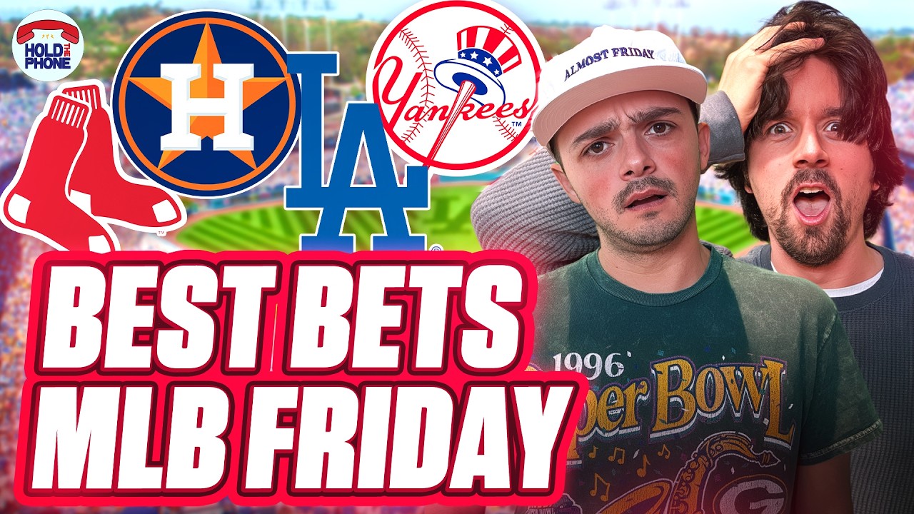 BEST BETS MLB FRIDAY: NRFI&rsquo;s, Six Leg Parlay (Red Sox, Yankees, Dodgers, Astros)