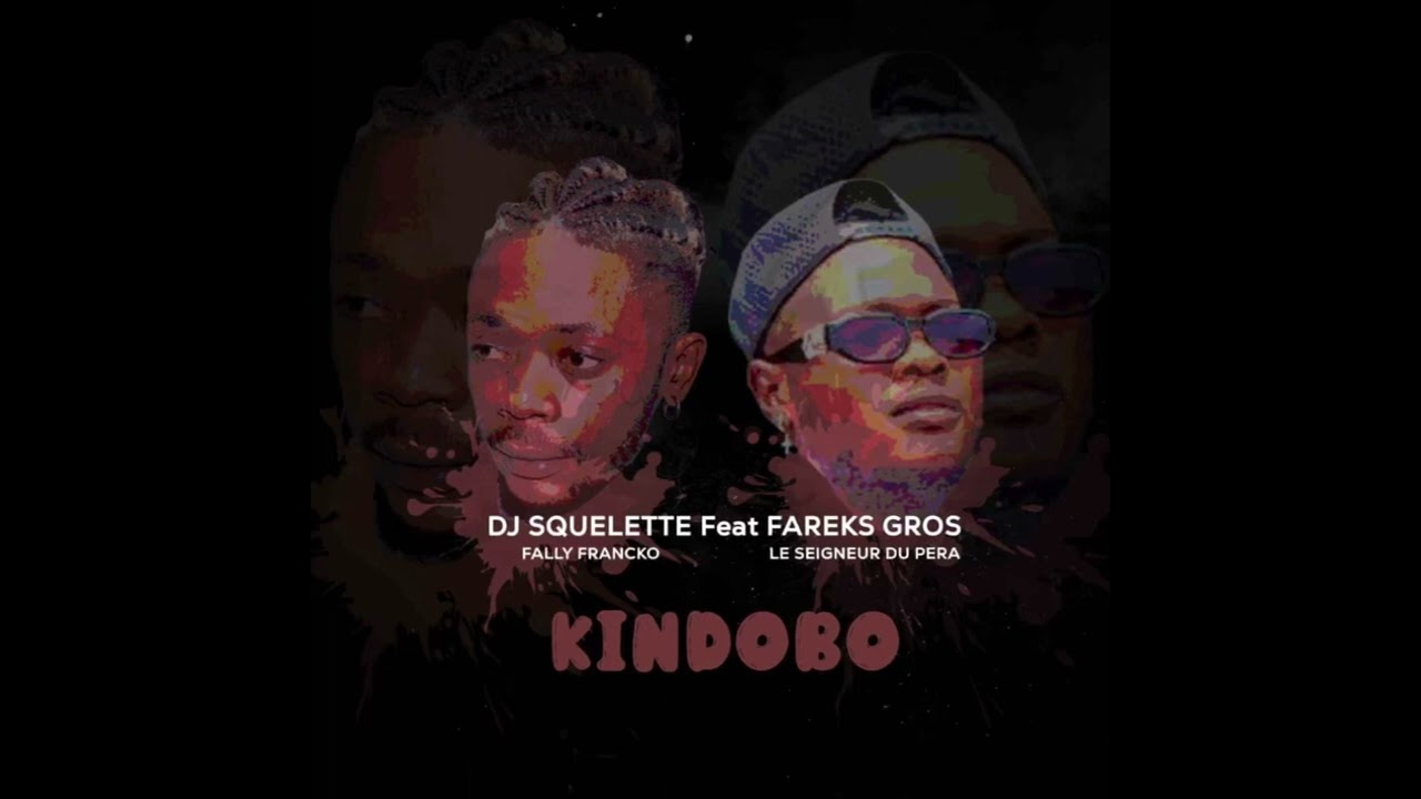 Dj Squelette Francko Feat Fareks Gros ( KINDOBO )