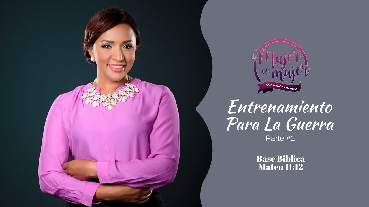 Nancy Amancio - Entrenamiento Para La Guerra - Parte #1