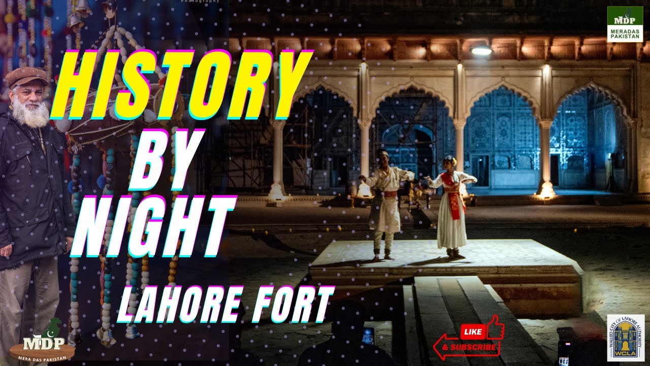 History By Night , History by Night Lahore Fort.