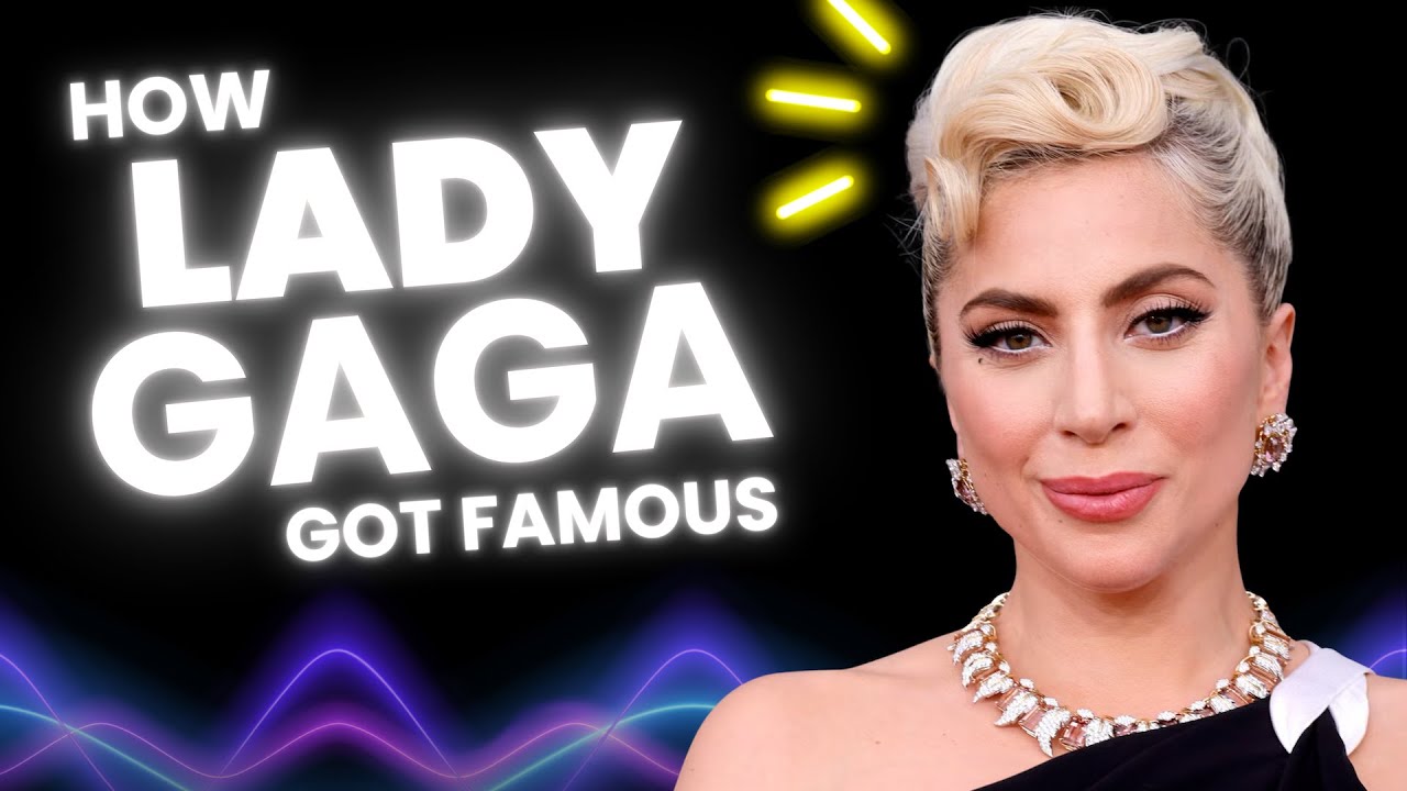 The Psychology Behind Lady Gaga’s Fame