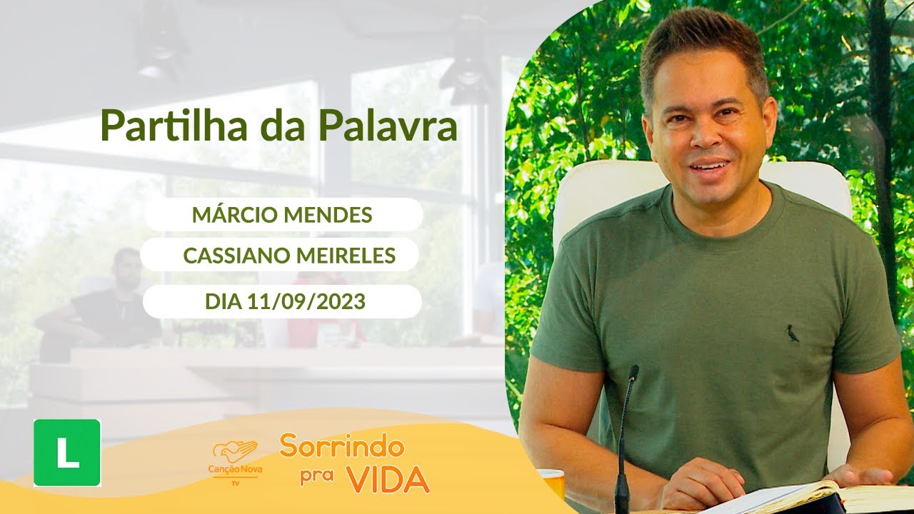 Sorrindo pra Vida (11/09/2023) Partilha da Palavra