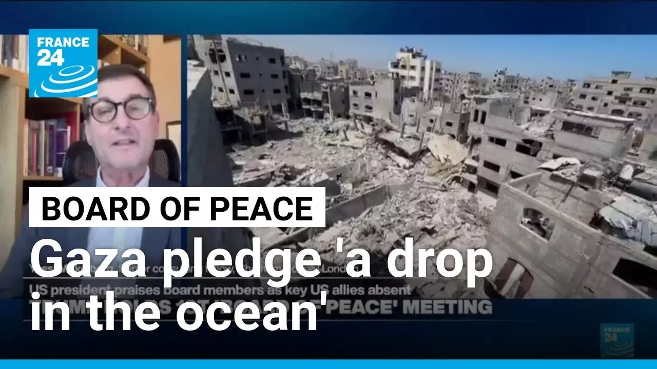 Trump's 'Board of Peace' Gaza pledge 'a drop in the ocean' • FRANCE 24 English