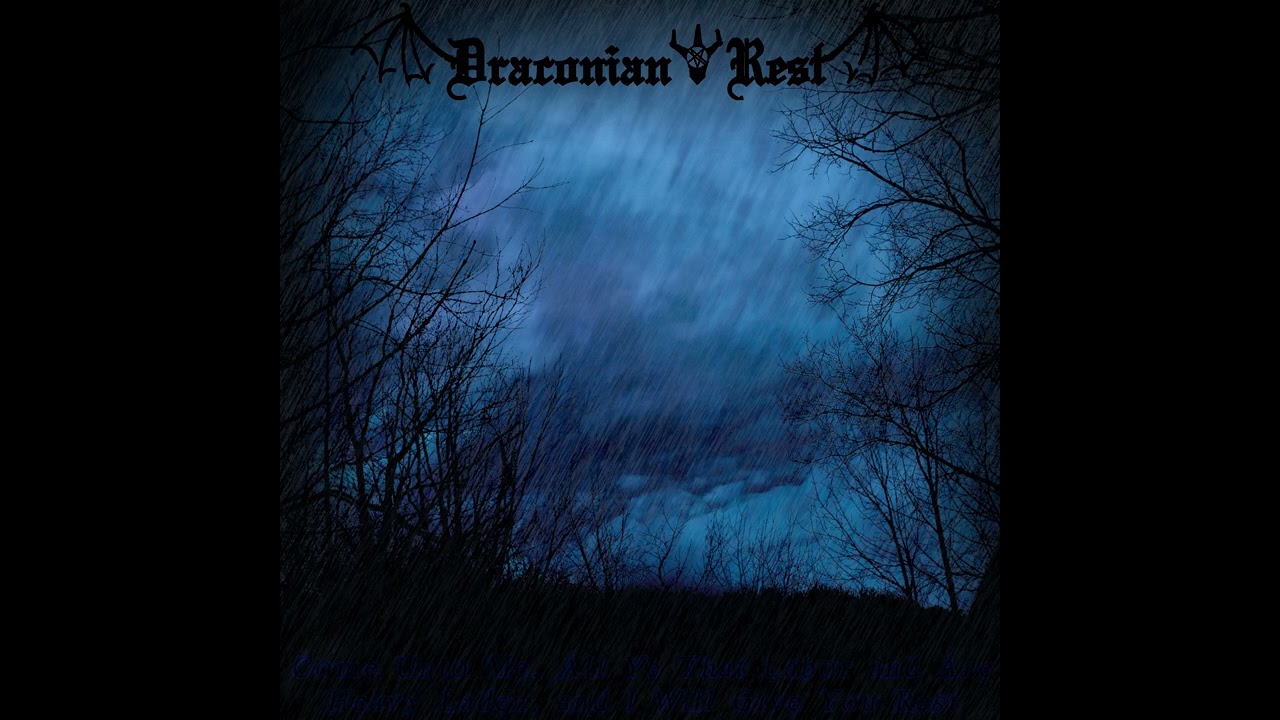 Draconian Rest - Come Unto Me, All Ye That Labor and Are Heavy Laden, and I Will Give You Rest