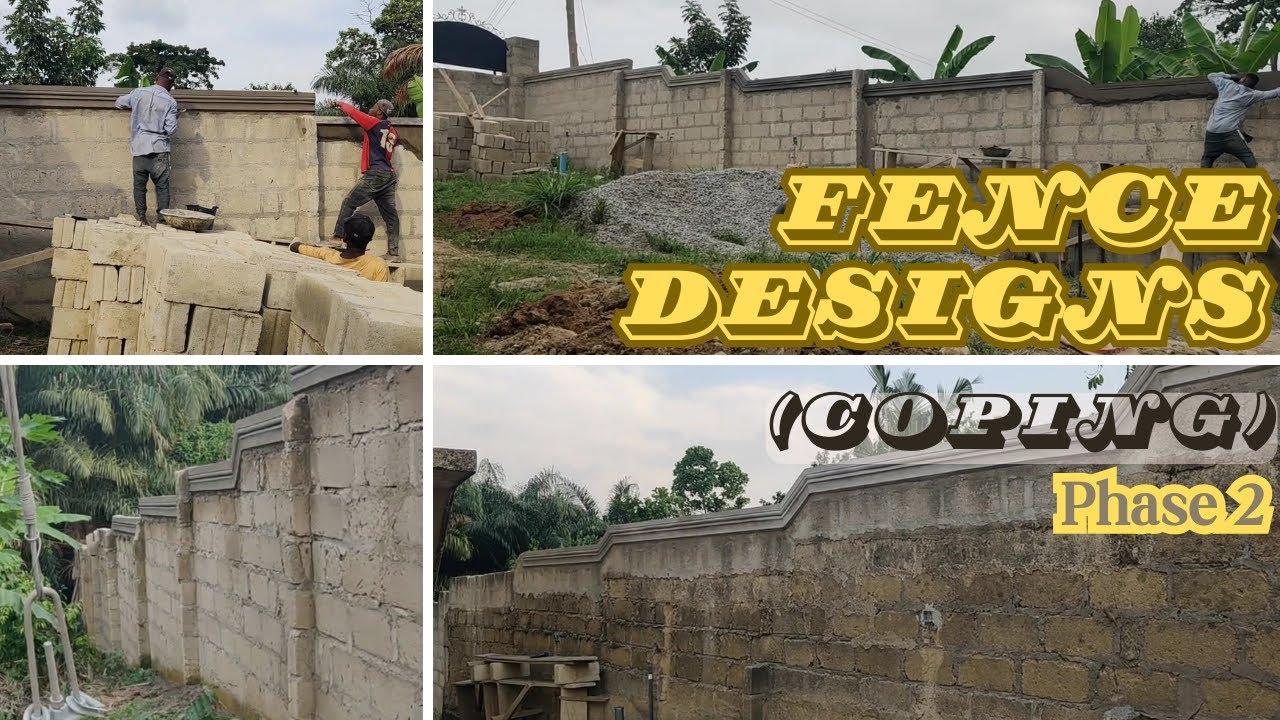 Building In Ghana Ep 68 \\ Fence Coping & Pillars Designs \\ Phase 2