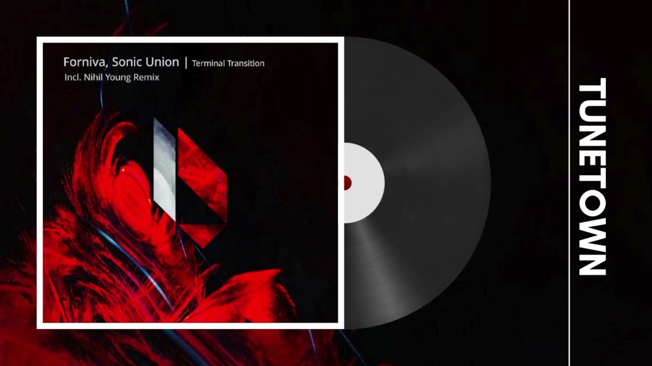 Terminal Transition / Sonic Union, Forniva [Nihil Young Remix] [BeatFreak Recordings]