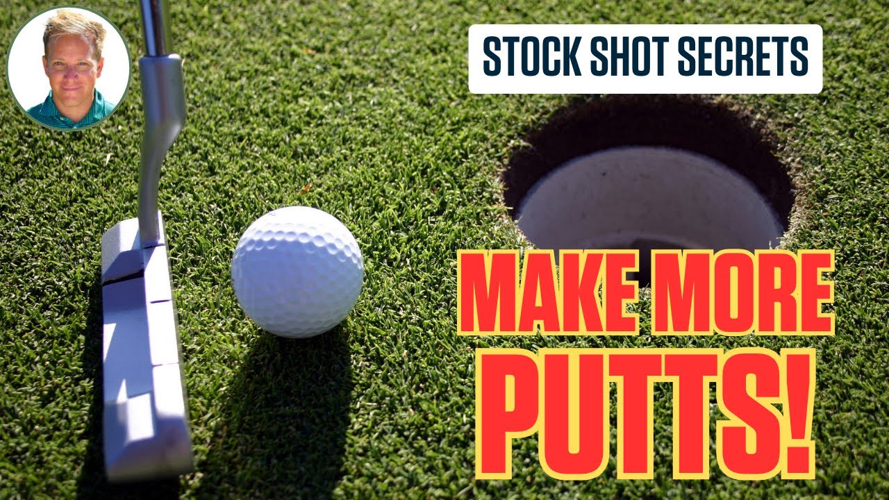 Stock Shot Secrets: Make More Putts
