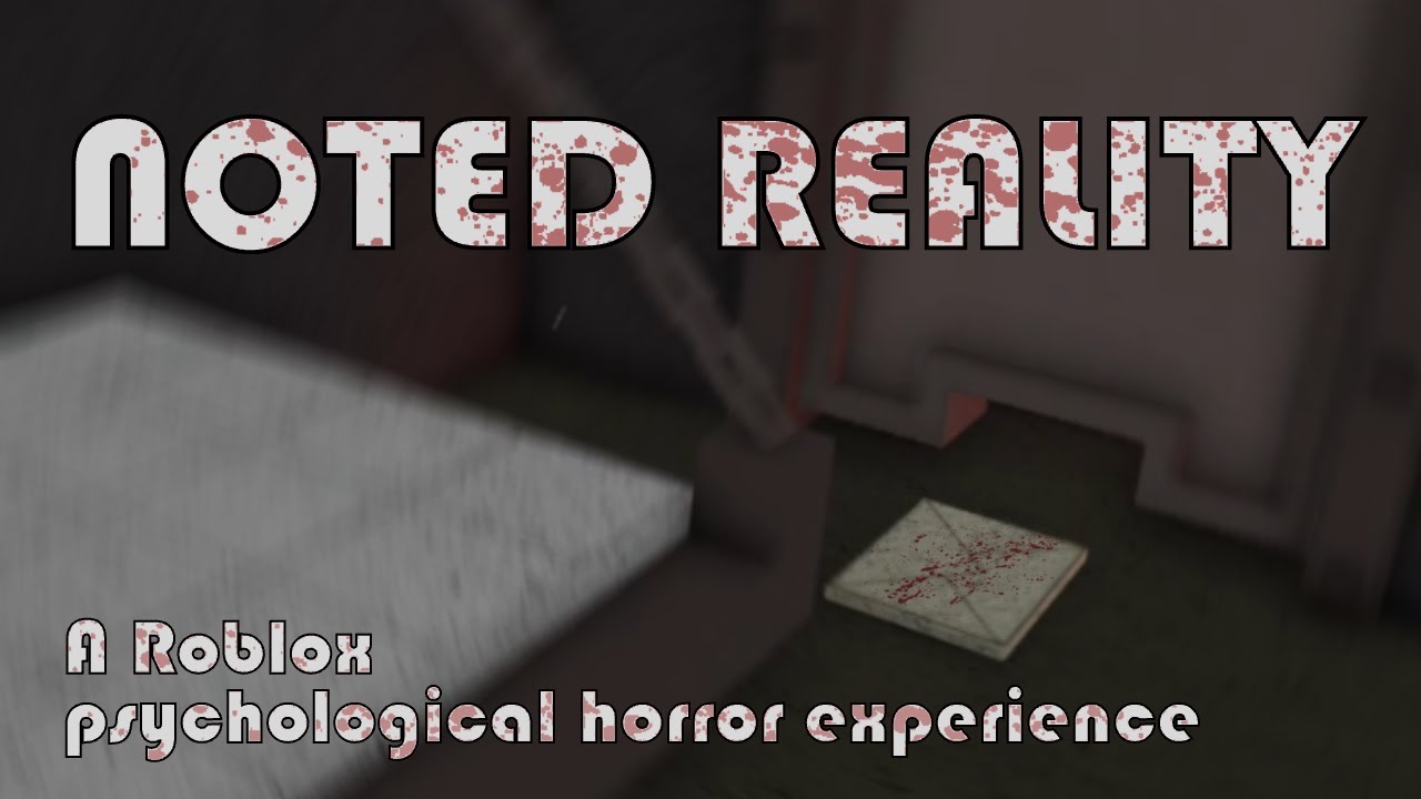 Roblox Noted Reality - Psychological horror experience