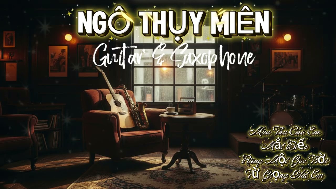 Hòa Tấu Ngô Thụy Miên - Guitar & Saxophone Tuyển Chọn | Hi-Fi Audiophile Quality