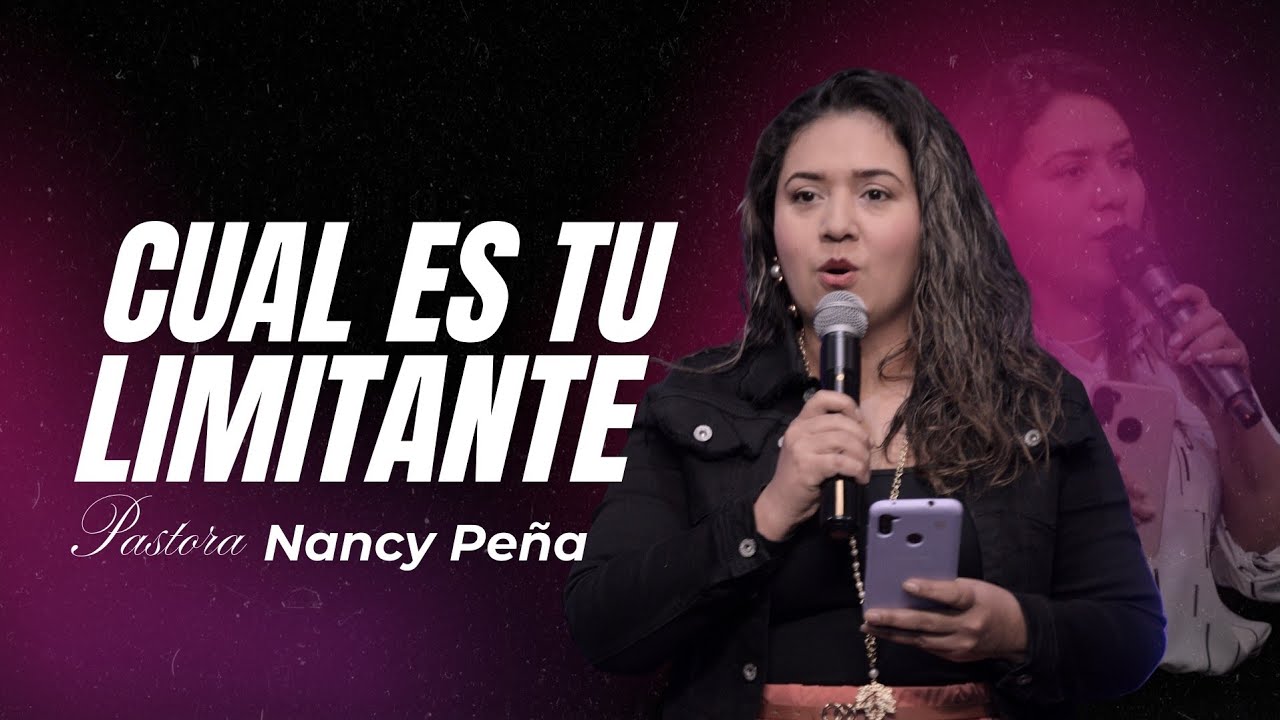 Cual es tu limitante Predica pastora Nancy Peña - Casa de adoración internacional