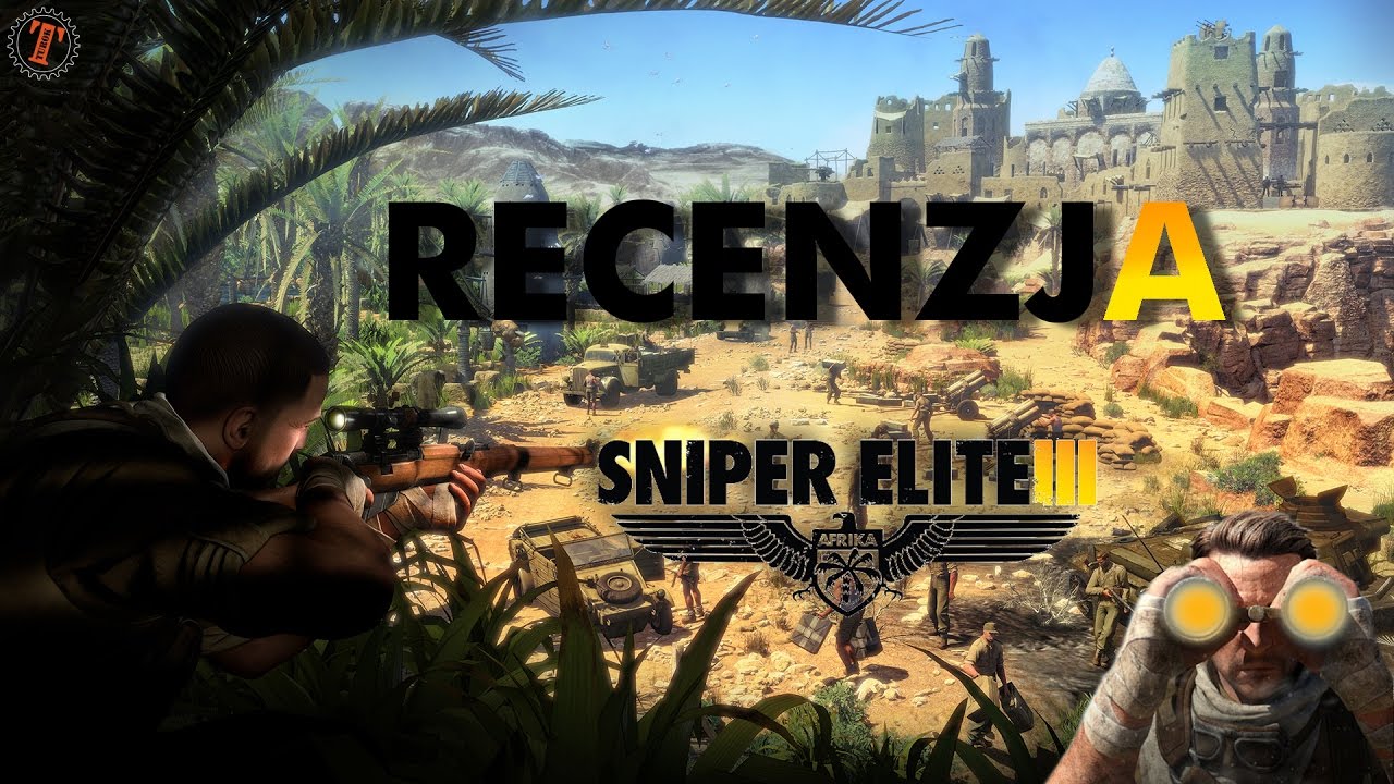 Recenzja - Sniper Elite III: Afrika