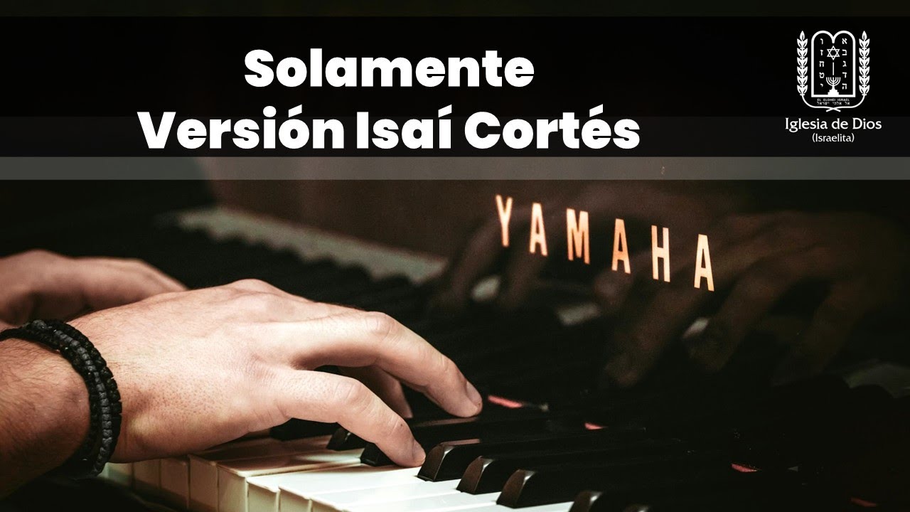 Solamente Versión Isaí Cortés