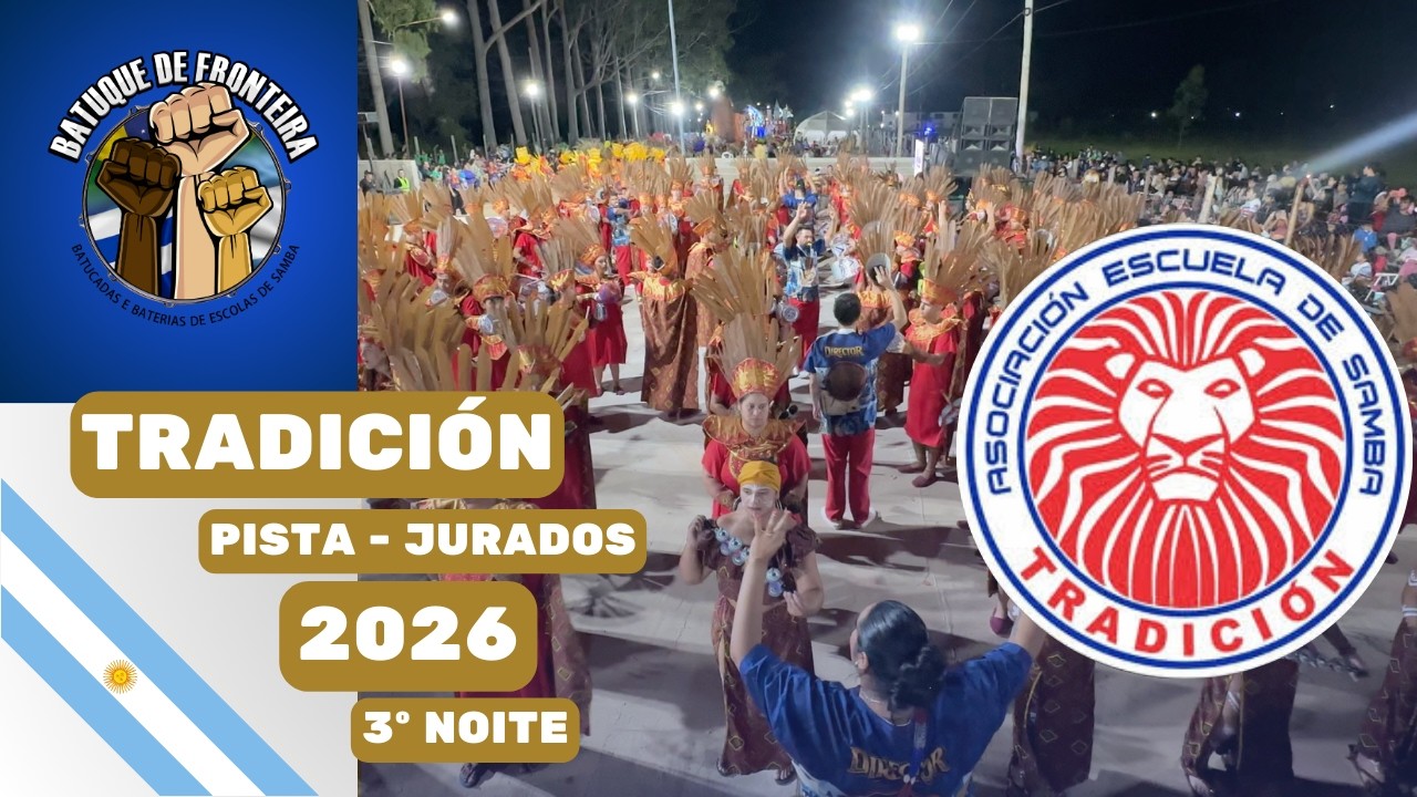 TRADICIÓN 2026 | 3º NOITE - PISTA - JURADOS - DESFILE 2026 | SAMBA AO VIVO