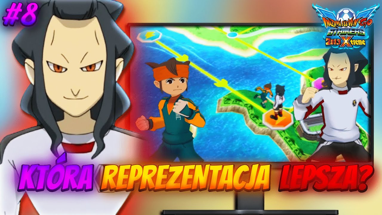 Która Reprezentacja jest lepsza? Inazuma Eleven Go Strikers 2013