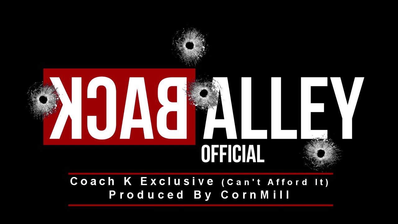 Coach K Exclusive  (Can't Afford It) via @BKAlleyOfficial  Prod By CorMill