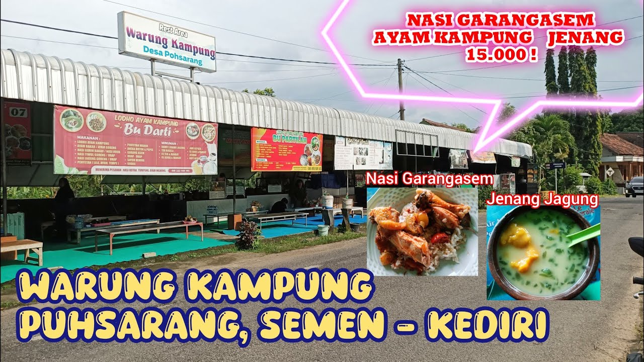 WARUNG KAMPUNG PUHSARANG KEDIRI, NASI GARANGASEM AYAM KAMPUNG + JENANG JAGUNG = 15.000! JOS POKOKE