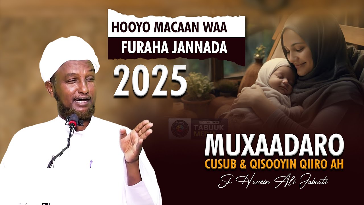 FURAHA JANNADA - KA DUCAYSO HOOYO MACAAN  - QISOOYIN CAJIIB AH || SH HUSSEIN ALI JABUUTI 2025