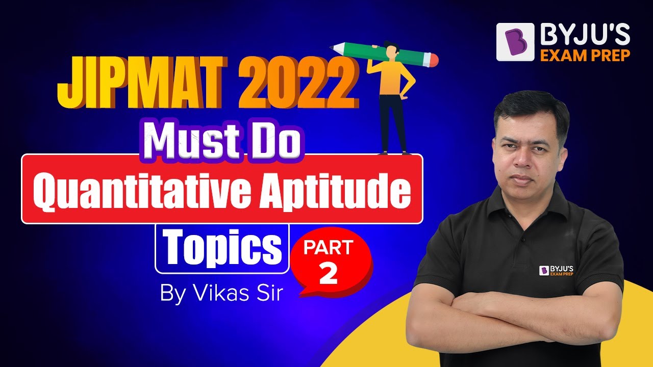 Must Do Quantitative Aptitude Topics for JIPMAT | JIPMAT 2022 Quant Preparation | BYJU’S Exam Prep