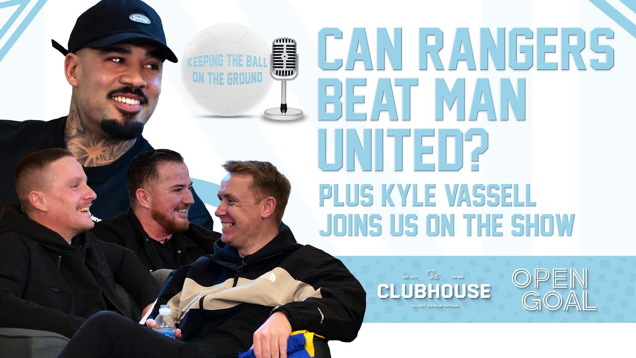 CAN RANGERS BEAT MAN UNITED AT OLD TRAFFORD? + KYLE VASSELL JOINS US| Keeping The Ball On The Ground