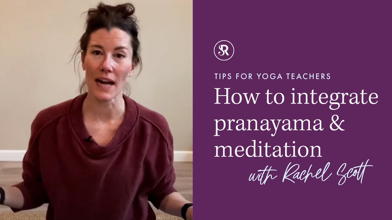 How do you teach pranayama and meditation in class? Yoga Teaching Tips with Rachel