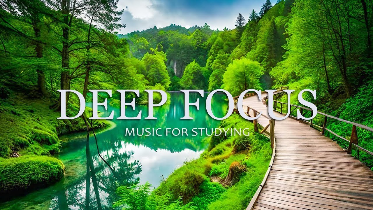 Focus Music For Work And Studying  - Background Music For Concentration, Study Music, Thinking Music